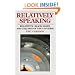 Relatively Speaking: Relativity, Black Holes, and the Fate of the Universe
