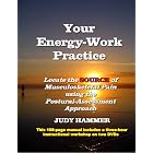 Your Energy-Work Practice: Locate the Source of Musculoskeletal Pain Using the... by Judy Hammer and Lippincott; Wilkins & Williams