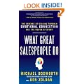What Great Salespeople Do: The Science of Selling Through Emotional Connection and the Power of Story