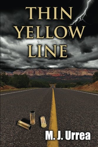 Thin Yellow Line, by M. J. Urrea MD Thin Yellow Line, by M. J. Urrea MD