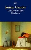 Das Leben ist kurz: Vita brevis Roman - Jostein Gaarder