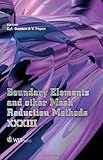 Boundary elements and other mesh reduction methods XXXIII