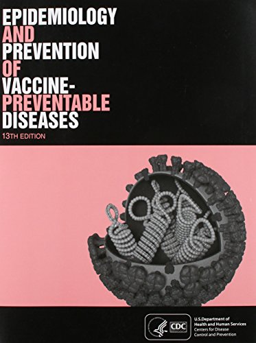 Epidemiology and Prevention of Vaccine-Preventable Diseases (CDC, Epidemiology and Prevention of Vaccine-Preventable Diseases)