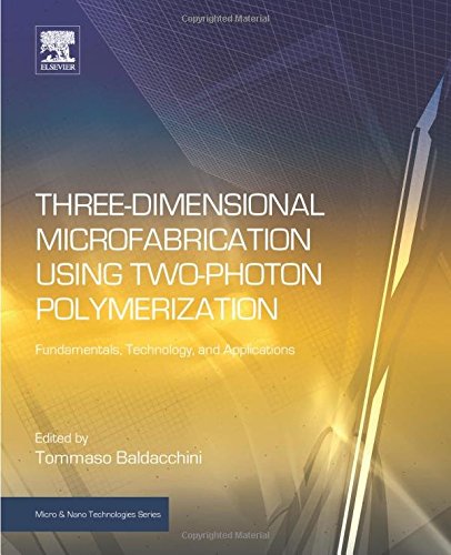 Three-Dimensional Microfabrication Using Two-Photon Polymerization: Fundamentals, Technology, and Applications (Micro and Nano Technologies)の表紙