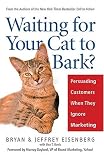 Waiting for Your Cat to Bark?: Persuading Customers When They Ignore Marketing