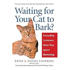 Waiting for Your Cat to Bark?: Persuading Customers When They Ignore Marketing
