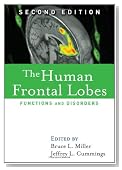 The Human Frontal Lobes, Second Edition: Functions and Disorders (The Science and Practice of Neuropsychology)