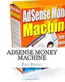 Adsense Money Machine: A Complete Guide To Google Adsense 51a2UPm eaL. SL160 Adsense Money Machine: A Complete Guide To Google Adsense