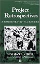 Project Retrospectives: A Handbook for Team Reviews