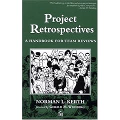 Project Retrospectives: A Handbook for Team Reviews