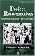 Project Retrospectives: A Handbook for Team Reviews