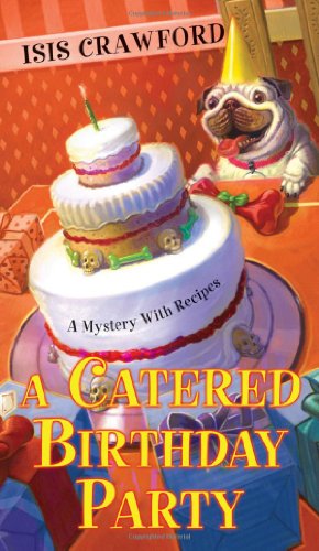 A Catered Birthday Party (A Mystery With Recipes)