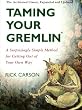 Taming Your Gremlin (Revised Edition): A Surprisingly Simple Method for Getting Out of Your Own Way