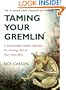 Taming Your Gremlin (Revised Edition): A Surprisingly Simple Method for Getting Out of Your Own Way