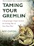 Taming Your Gremlin