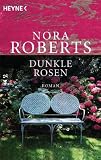 Dunkle Rosen - Garten-Eden-Trilogie, Bd - 2 - Nora Roberts