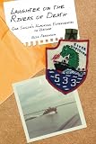 Laughter on the Rivers of Death: One Sailor's Humorous Experiences in Vietnam