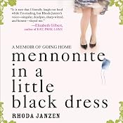 Mennonite in a Little Black Dress: A Memoir of Going Home | [Rhoda Janzen]