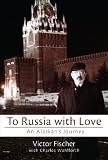 To Russia with Love: An Alaskans Journey