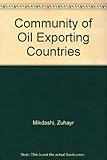 The community of oil exporting countries : a study in governmental co-operation