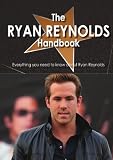The Ryan Reynolds Handbook Everything you need to know about Ryan Reynolds