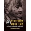 In Bitterness and in Tears: Andrew Jackson's Destruction of the Creeks and Seminoles