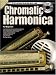 CHROMATIC HARMONICA: FOR BEGINNERS (Progressive)