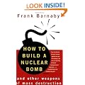 How to Build a Nuclear Bomb: And Other Weapons of Mass Destruction