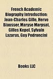 Produkt-Bild: French Academic Biography Introduction: Jean-Charles Gille, Herve Biausser, Maryse Marpsat, Gilles Kepel, Sylvain Lazarus, Guy Pedroncini