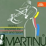 Martinu - Works inspired by Jazz & Sport