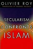Secularism Confronts Islam