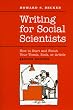 Writing for Social Scientists: How to Start and Finish Your Thesis, Book, or Article: Second Edition (Chicago Guides to Writing, Editing, and Publishing)