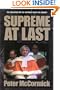 Supreme at Last: The Evolution of the Supreme Court of Canada