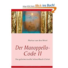 Der Manoppello-Code II: Das geheimnisvolle Schwei�tuch Christi