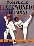 Complete Taekwondo Poomsae: The Official Taegeuk, Palgwae and Black Belt Forms of Taekwondo Complete Taekwondo Poomsae: The Official Taegeuk, Palgwae and Black Belt Forms of Taekwondo