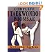 Complete Taekwondo Poomsae: The Official Taegeuk, Palgwae and Black Belt Forms of Taekwondo