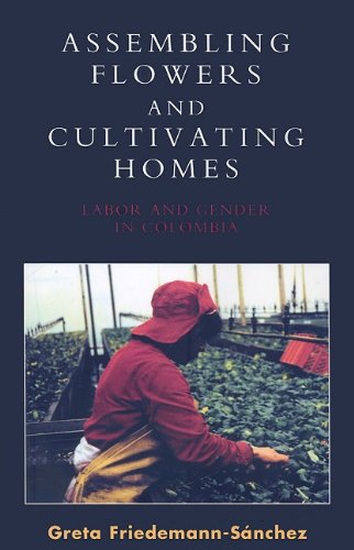 Assembling Flowers and Cultivating Homes: Labor and Gender in Colombia
