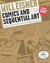 Comics and Sequential Art: Principles and Practices from the Legendary Cartoonist (Will Eisner Instructional Books)
