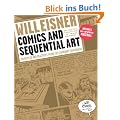 Comics and Sequential Art: Principles and Practices from the Legendary Cartoonist (Will Eisner Instructional Books)