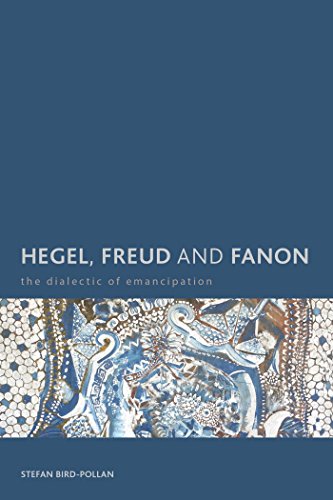 Hegel, Freud and Fanon: The Dialectic of Emancipation (Creolizing the Canon)