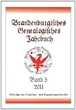 Brandenburgisches Genealogisches Jahrbuch: Beitr&auml;ge zur Familien- und Regionalgeschichte: 5 - Rosemarie Pl&uuml;cken, Bernd Moritz, Dieter Albrecht R&ouml;thke, Olaf Wolter, Martina Rohde, Peter K&ouml;hler, Maik Senninger, Bernhard Heinrich, Katharina Hines-Selmer