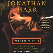 The Lost Painting: The Quest for a Caravaggio Masterpiece | [Jonathan Harr]
