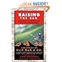 Raising the Bar: Integrity and Passion in Life and Business: The Story of Clif Bar & Co.