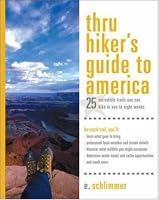 Thru Hiker's Guide to America: 25 Incredible Trails You Can Hike in One to Eight Weeks (Thru-Hiker's Handbooks)