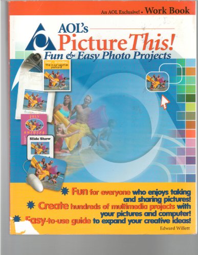 Aol's Picture This: Fun  &  Easy Photo Projects