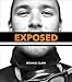 Exposed: Inside the Life and Images of a Pro Photographer (Voices That Matter)