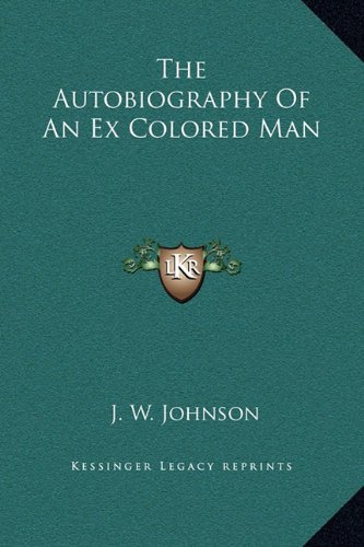 The Autobiography of an Ex-Colored Man - James Weldon Johnson
