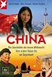 China: Die Geschichte der neuen Weltmacht Vom ersten Kaiser bis zur Gegenwart