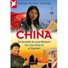 China: Die Geschichte der neuen Weltmacht Vom ersten Kaiser bis zur Gegenwart