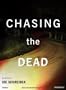 Chasing the Dead